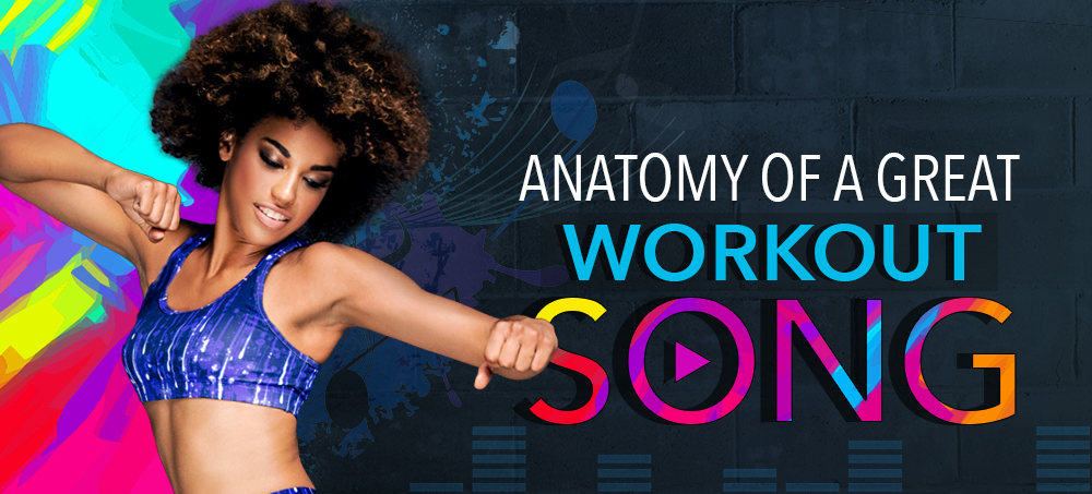 Anatomy of a Great Workout Song